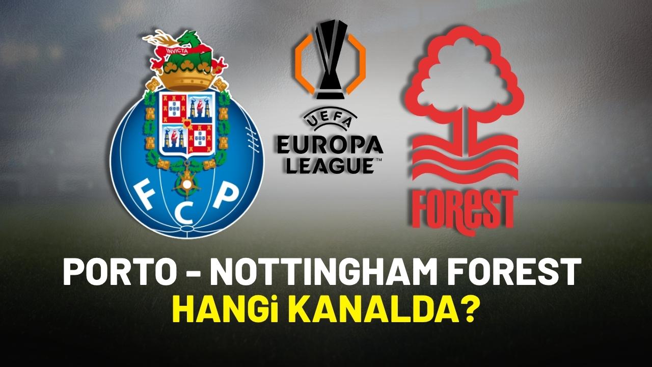 Porto Nottingham Forest nereden izlenir?