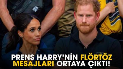Prens Harry'nin flörtöz mesajları ortaya çıktı!
