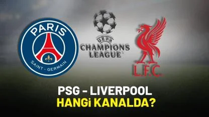 PSG Liverpool hangi kanalda?