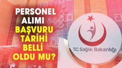 Sağlık Bakanlığı personel alımı 2026 başvuruları başlıyor mu? Kontenjanlar belli oldu mu?