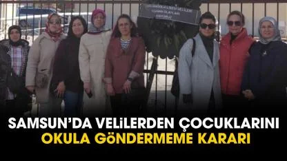 Samsun Bafra Anadolu Lisesi’nde velilerinden çocuklarını okula göndermeme kararı