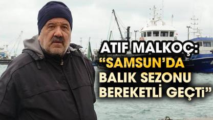 Samsun bu sezon balığa doydu