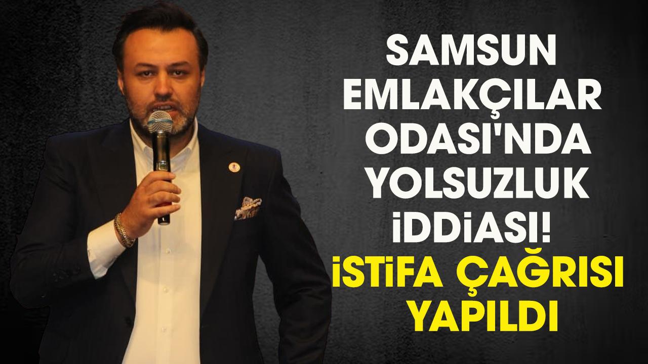Samsun Emlakçılar Odası'nda yolsuzluk iddiası! İstifa çağrısı yapıldı