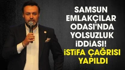 Samsun Emlakçılar Odası'nda yolsuzluk iddiası! İstifa çağrısı yapıldı