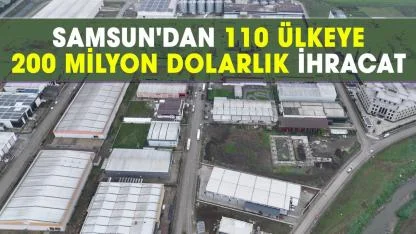 Samsun Gıda OSB’den 110 ülkeye 200 milyon dolarlık ihracat