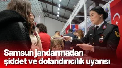 Samsun jandarmadan şiddet ve dolandırıcılık uyarısı