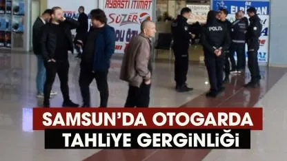 Samsun Otogarı’nda yazıhane tahliye edildi! Gerginlik çıktı
