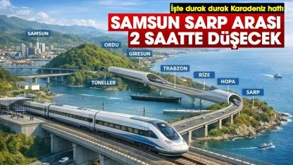 Samsun Sarp arası 2 saatte düşecek