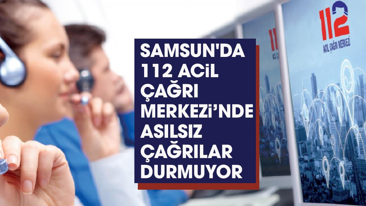 Samsun'da 112 Acil Çağrı Merkezi’nde asılsız çağrılar durmuyor