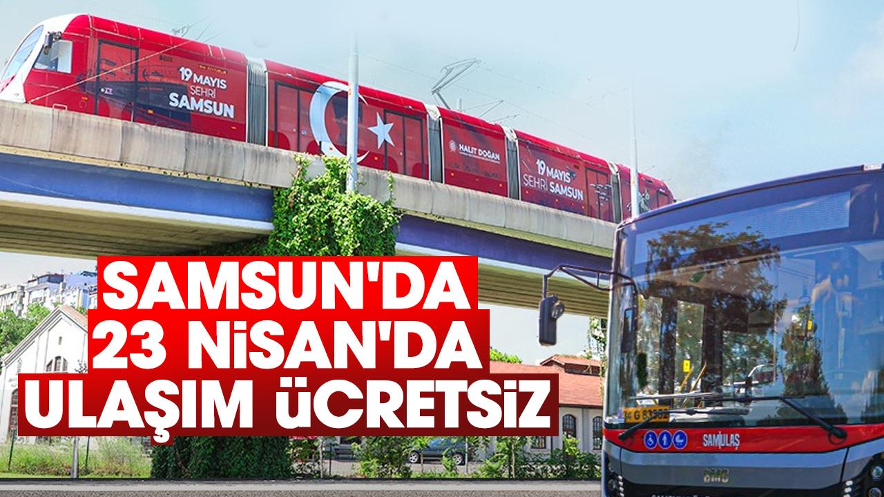 Samsun'da 23 Nisan'da ulaşım ücretsiz