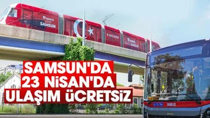 Samsun'da 23 Nisan'da ulaşım ücretsiz