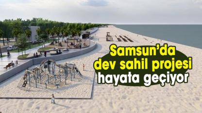 Samsun’da 300 Bin metrekarelik dev sahil projesi hayata geçiyor
