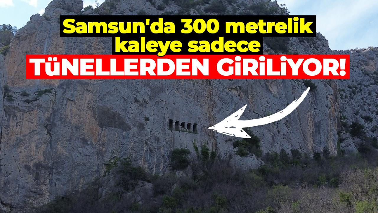 Samsun'da 300 metrelik kaleye sadece tünellerden giriliyor!
