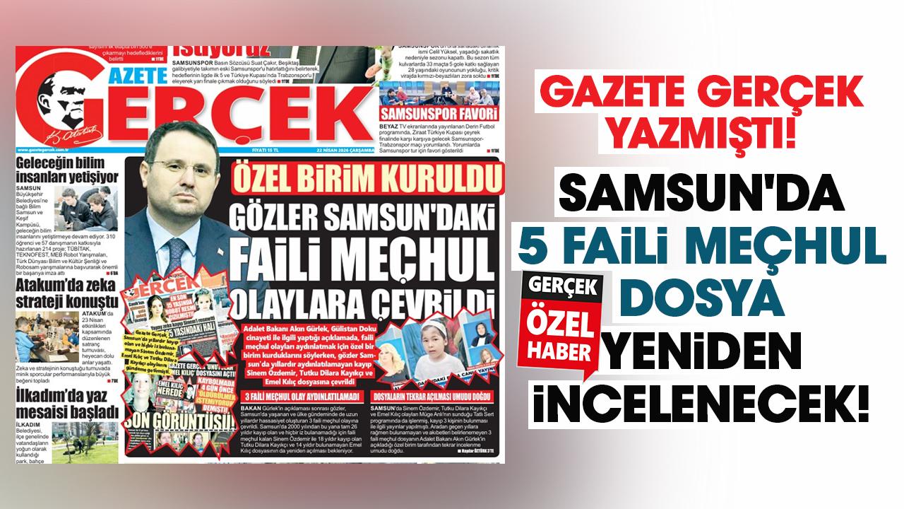 Samsun'da 5 faili meçhul dosya yeniden incelenecek