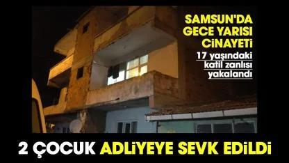 Samsun'da Abdul Baki Özdemir'i pompalı tüfekle öldüren çocuk ve arkadaşı adliyeye sevk edildi