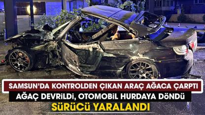 Samsun'da ağaca çarpan otomobil hurdaya döndü!