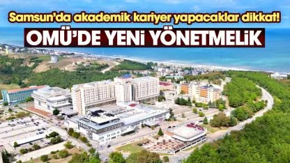 Samsun'da akademik kariyer yapacaklar dikkat! OMÜ'de yeni yönetmelik