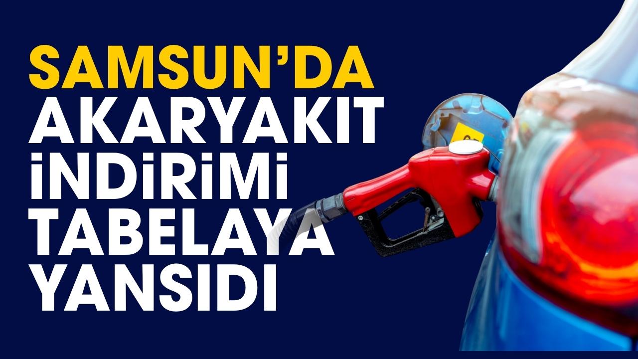 Samsun'da Akaryakıt indirimi tabelaya yansıdı