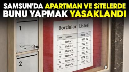 Samsun'da apartman ve sitelerde bunu yapmak yasaklandı