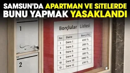 Samsun'da apartman ve sitelerde bunu yapmak yasaklandı