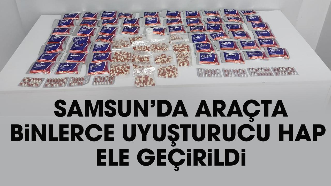 Samsun'da araçta binlerce uyuşturucu hap yakalandı