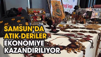 Samsun'da atık deriler ekonomiye kazandırıyor