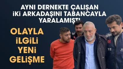 Samsun'da aynı dernekte çalışan 2 arkadaşını tabancayla yaralayan şüpheli adliyede