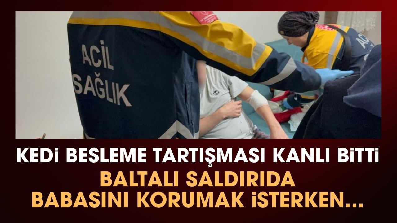 Samsun'da baltalı saldırıda babasını kurtarmak isterken kendi yaralandı