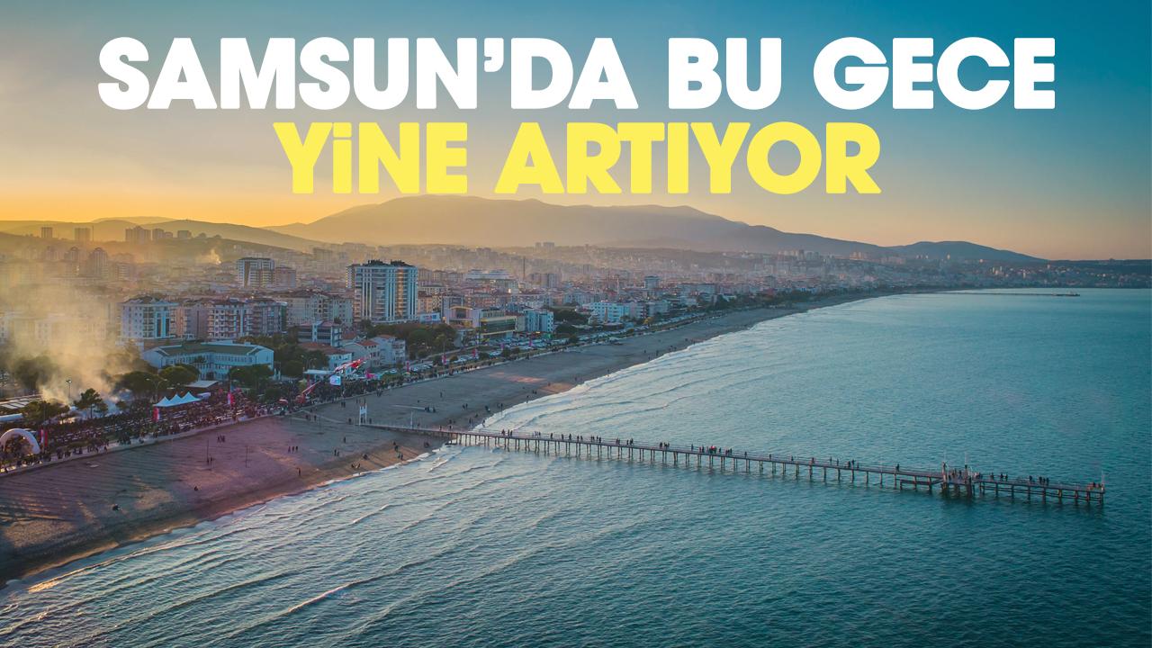 Samsun'da bu geceden itibaren yine artıyor