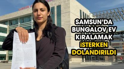 Samsun'da bungalov kiralamak istedi! 18 bin lira dolandırıldı