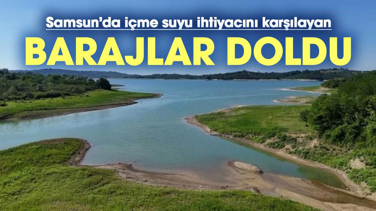 Samsun'da Çakmak ve 19 Mayıs Barajı büyük oranda doldu