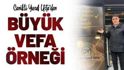 Samsun'da Canikli Yusuf Usta'dan büyük vefa örneği