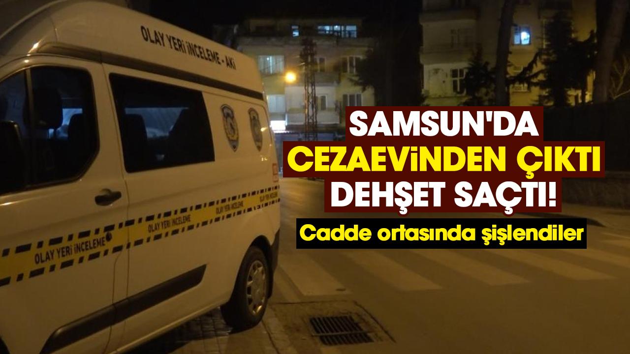 Samsun'da cezaevinden çıktı, dehşet saçtı! Cadde ortasında şişlendiler