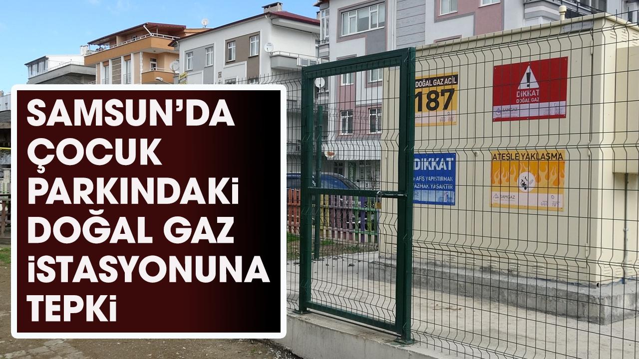 Samsun'da çocuk parkına doğal gaz istasyonu kuruldu! Vatandaşlar tepki gösterdi
