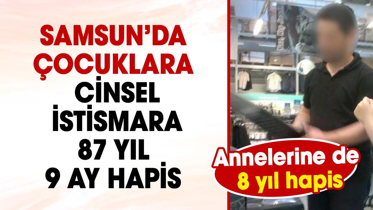 Samsun’da çocuklara cinsel istismara 87 yıl 9 ay hapis