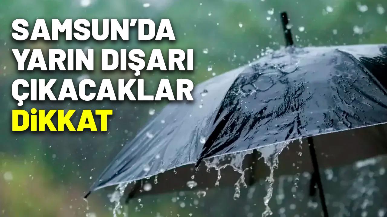 Samsun’da cuma günü dışarı çıkacaklara dikkat