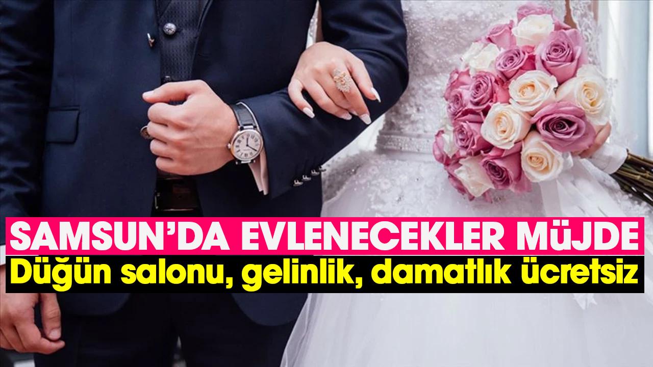 Samsun'da düğün salonu, gelinlik, damatlık ücretsiz