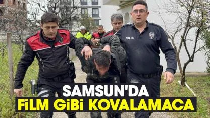 Samsun'da film gibi kovalamaca
