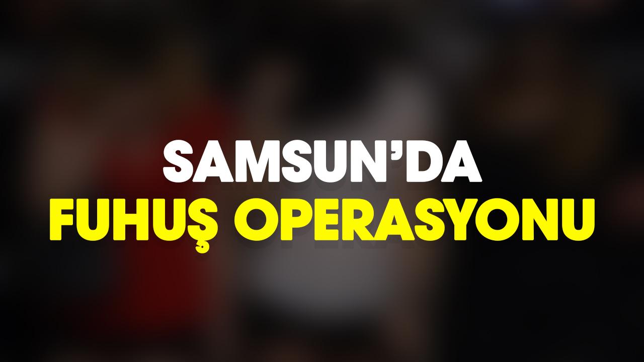 Samsun'da fuhuş operasyonu
