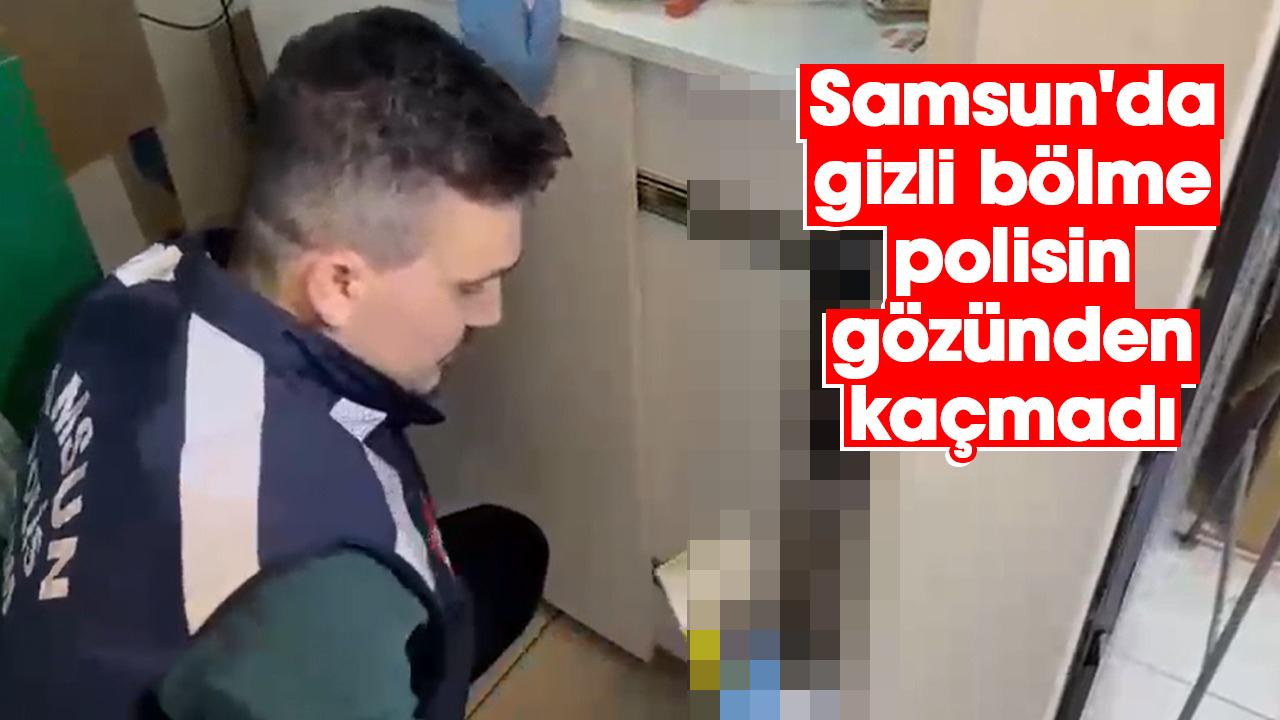 Samsun'da gizli bölme polisin gözünden kaçmadı