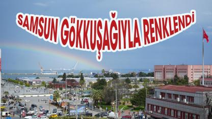 Samsun’da gökkuşağı şöleni