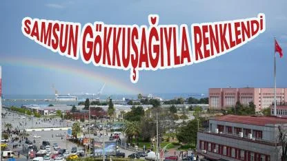 Samsun’da gökkuşağı şöleni