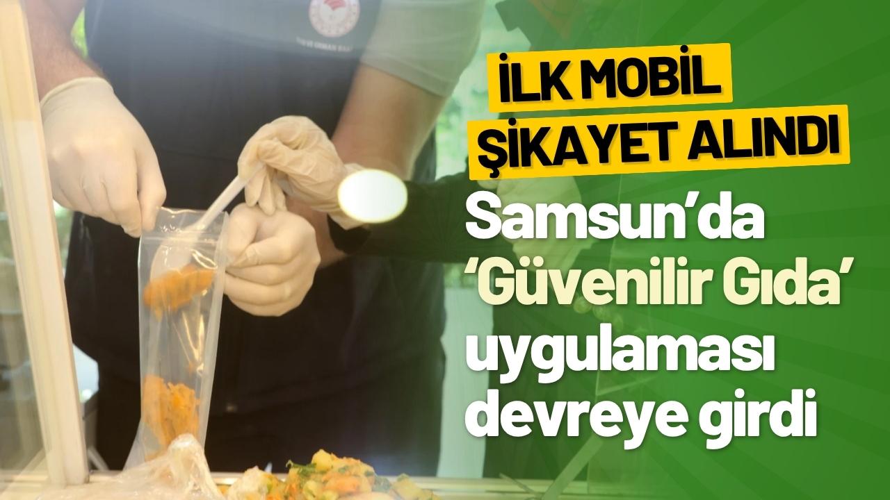 Samsun’da ‘Güvenilir Gıda’ uygulaması devreye girdi