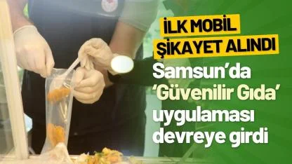 Samsun’da ‘Güvenilir Gıda’ uygulaması devreye girdi