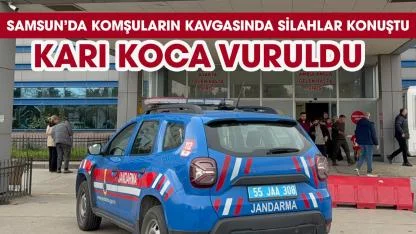 Samsun'da komşu kavgasında karı-koca vuruldu!