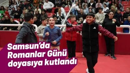 Samsun’da Romanlar Günü doyasıya kutlandı
