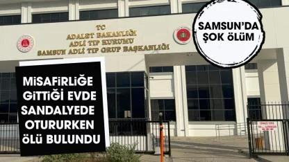 Samsun'da şüpheli ölüm! Yusuf Özata sandalyede oturur vaziyette ölü bulundu