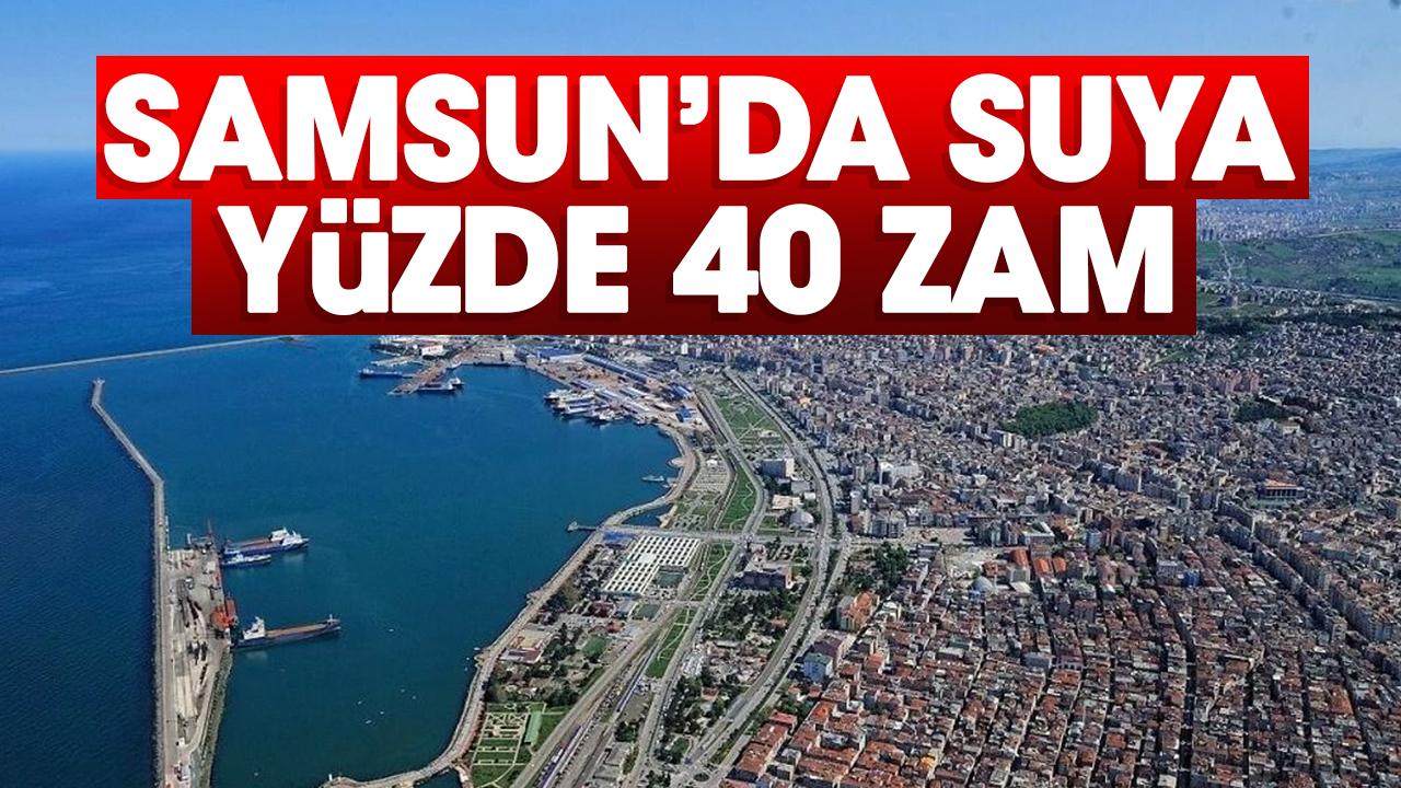 Samsun'da suya yüzde 40 zam