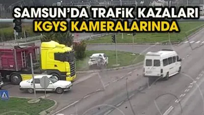 Samsun'da trafik kazaları KGYS kameralarında