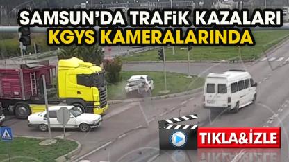 Samsun'da trafik kazaları KGYS kameralarında